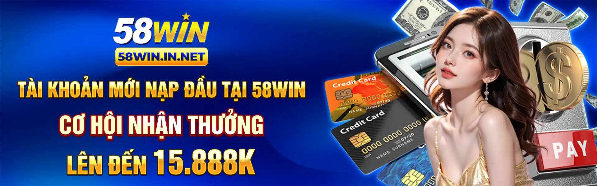 Tai-khoan-moi-nap-dau-tai-58win-co-hoi-nhan-thuong-len-den-15-888k