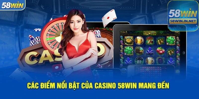 Casino 58Win với dịch vụ hỗ trợ khách hàng 24/7