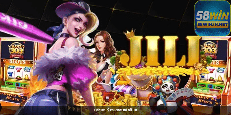 Những lưu ý quan trọng khi chơi Nổ hũ Jili